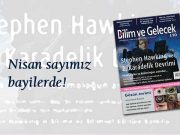Bilim ve Gelecek’in Nisan sayısı bayilerde!