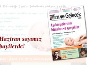 Bilim ve Gelecek’in Haziran sayısı bayilerde!