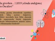 2019 yılında andığımız “Bilimin Öncüleri”