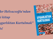 Ender Helvacıoğlu’nun “Uygarlıktan Kurtulmak” kitabı çıktı!