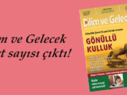 Bilim ve Gelecek Mart sayısı çıktı!
