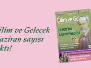 Bilim ve Gelecek Haziran sayısı çıktı!
