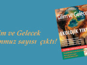 Bilim ve Gelecek Temmuz sayısı çıktı!