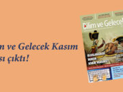 Bilim ve Gelecek Kasım sayısı çıktı!