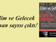 Bilim ve Gelecek Nisan sayısı çıktı!