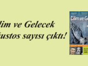 Bilim ve Gelecek Ağustos sayısı çıktı!
