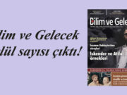 Bilim ve Gelecek Eylül sayısı çıktı!