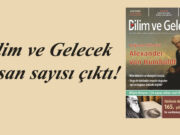 Bilim ve Gelecek Nisan sayısı çıktı!