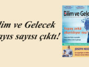 Bilim ve Gelecek Mayıs sayısı çıktı!