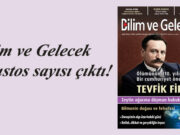 Bilim ve Gelecek Ağustos sayısı çıktı!