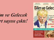 Bilim ve Gelecek Mart sayısı çıktı!